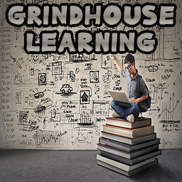 Grindhouse Learning
