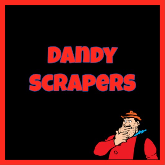 dandy scrapers