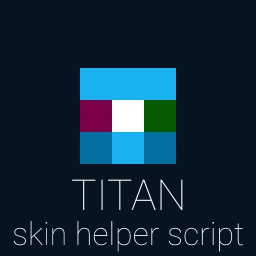 Titan skin helper script
